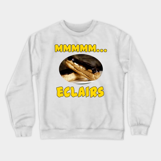 Mmmm... Eclairs Crewneck Sweatshirt by Naves